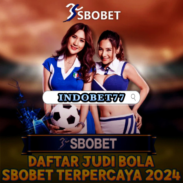 Agen Bola Sbobet88 Terpercaya Panduan Lengkap untuk Pemain Cerdas