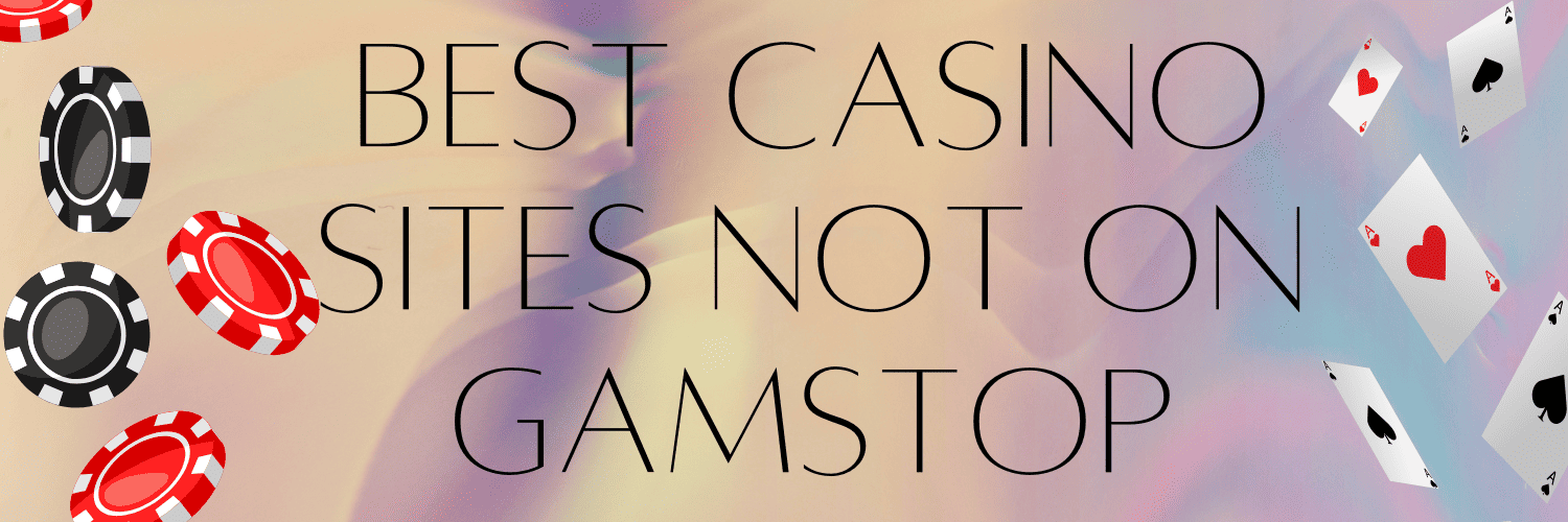 Discovering Casino Sites Not Blocked by GamStop